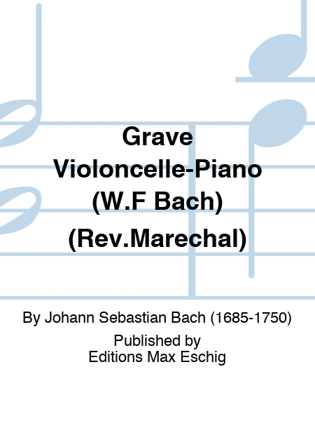 Grave Violoncelle-Piano (W.F Bach) (Rev.Marechal)