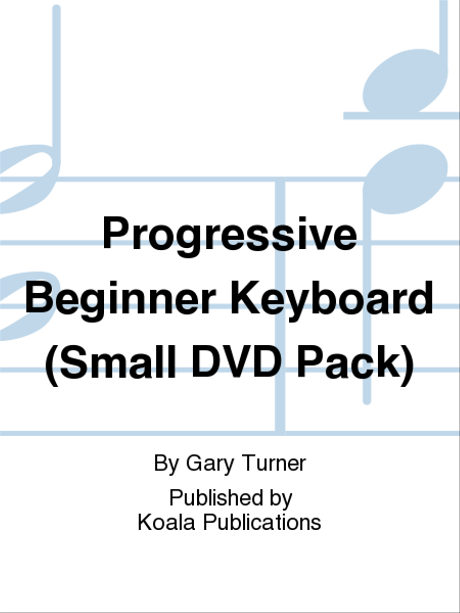 Progressive Beginner Keyboard (Small DVD Pack) by Gary Turner Piano - Sheet Music