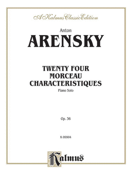 Anton Arensky : Twenty-four Morceau Characteristiques, Op. 36