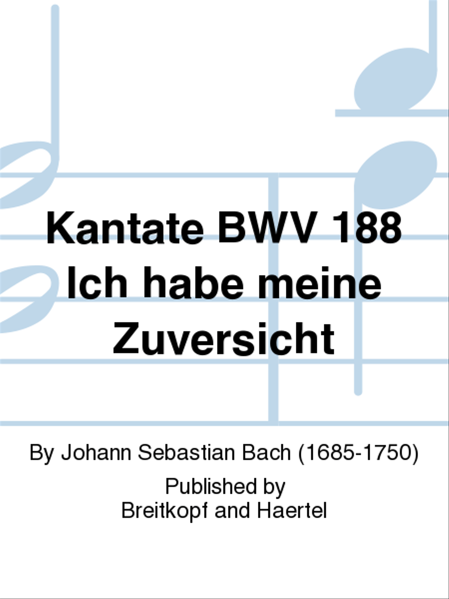 Cantata BWV 188 “Ich habe meine Zuversicht” 4-Part scores gallery preview page 1
