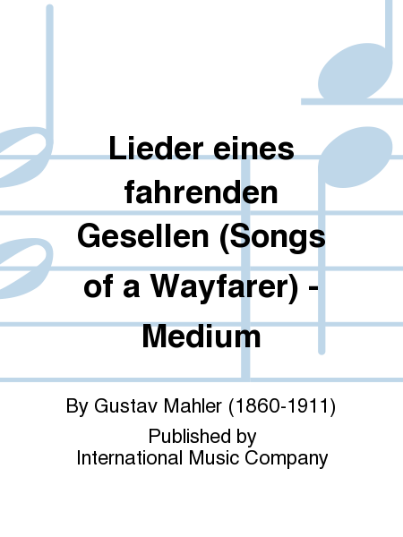 Lieder Eines Fahrenden Gesellen (Songs Of A Wayfarer) (G.& E.) - Medium