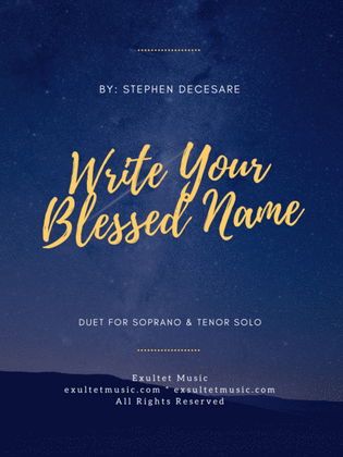 Book cover for Write Your Blessed Name (Duet for Soprano and Tenor solo)