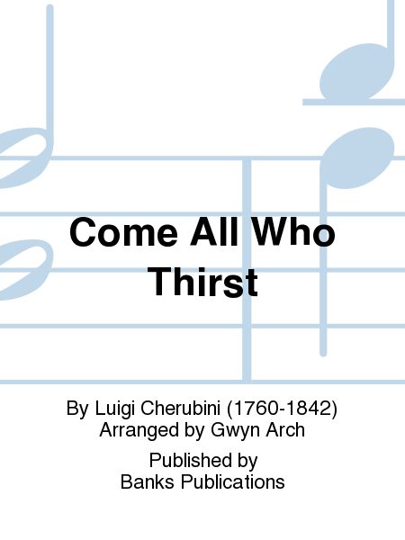 Come All Who Thirst