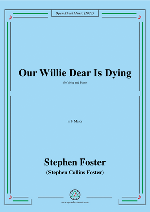 Book cover for S. Foster-Our Willie Dear Is Dying,in F Major