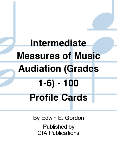 Intermediate Measures of Music Audiation (Grades 1-6) - 100 Profile Cards