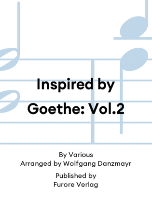 Inspired by Goethe: Vol.2