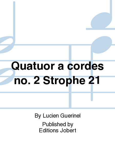 Quatuor a cordes No. 2 Strophe 21