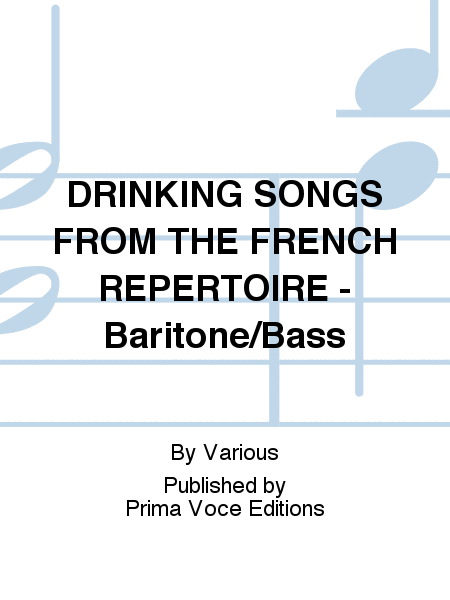 DRINKING SONGS FROM THE FRENCH REPERTOIRE - Baritone/Bass