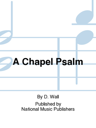 A Chapel Psalm