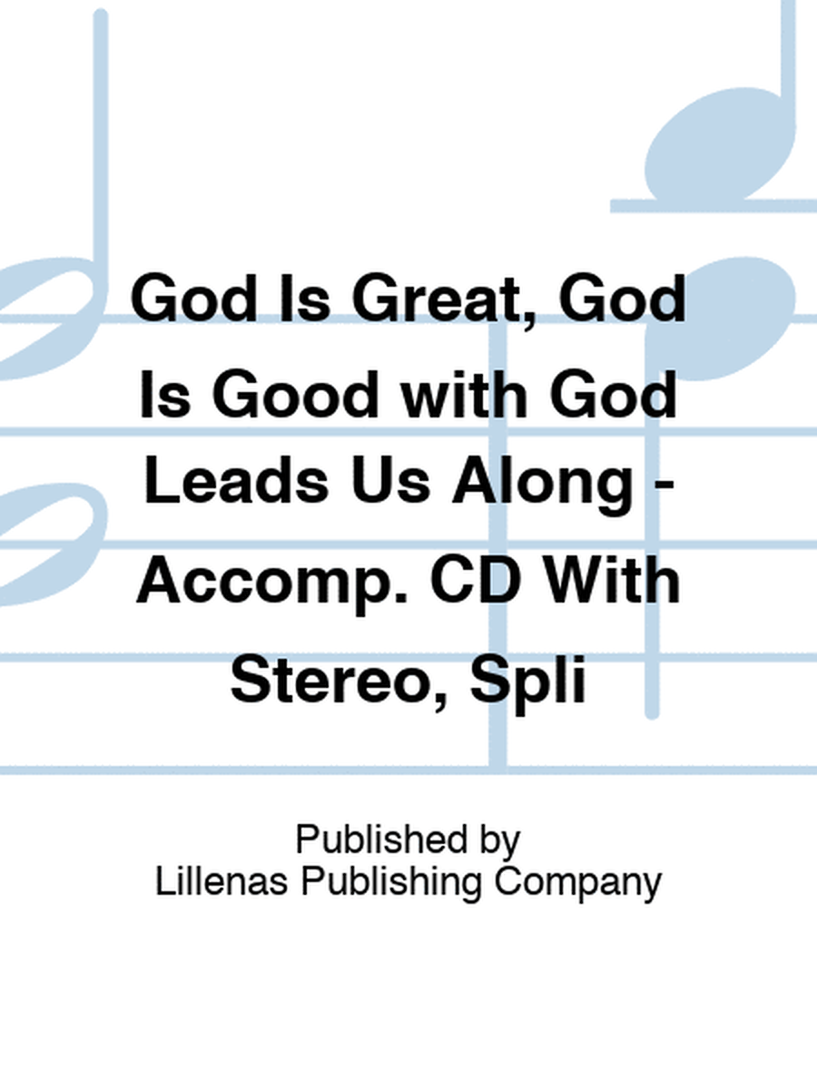 God Is Great, God Is Good with God Leads Us Along - Accomp. CD With Stereo, Spli