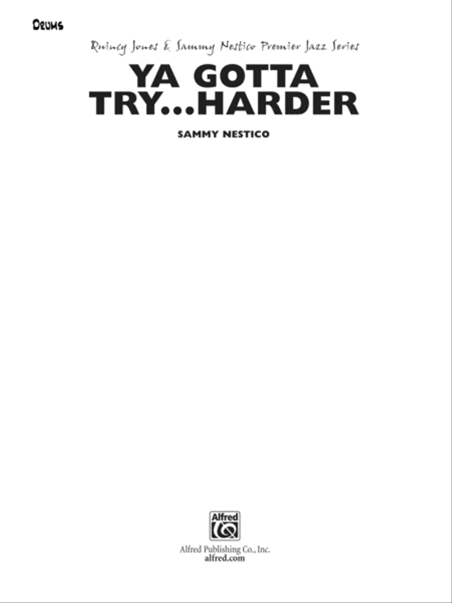 Ya Gotta Try ... Harder: Drums