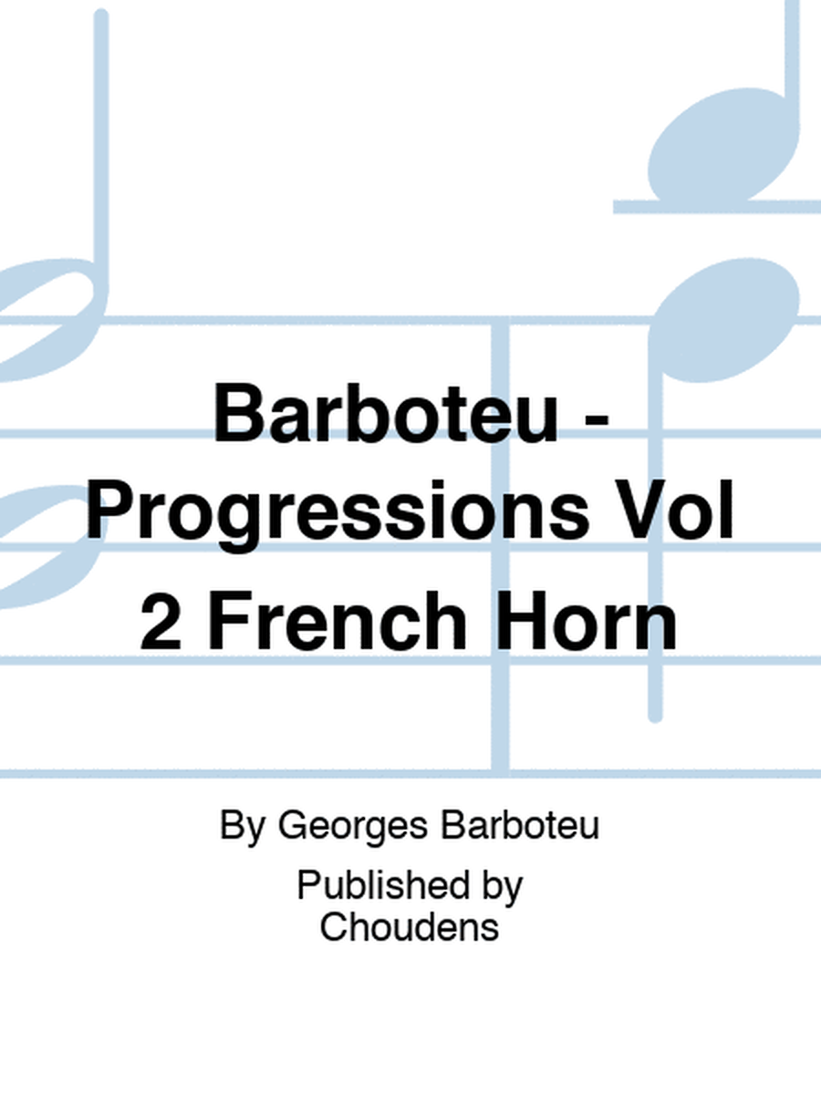 Barboteu - Progressions Vol 2 French Horn