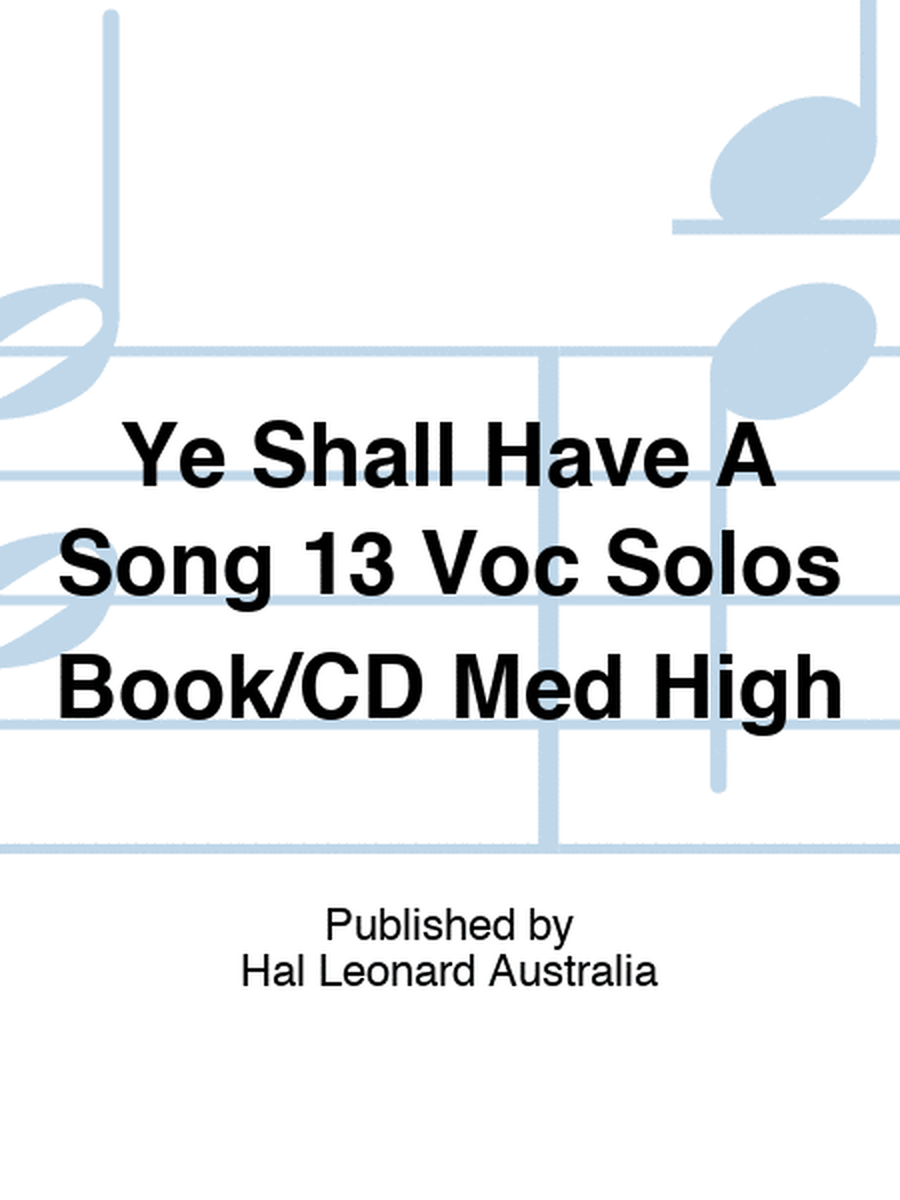 Ye Shall Have A Song 13 Voc Solos Book/CD Med High
