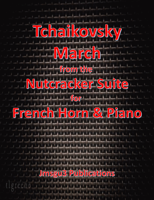 Tchaikovsky: March from Nutcracker Suite for French Horn & Piano