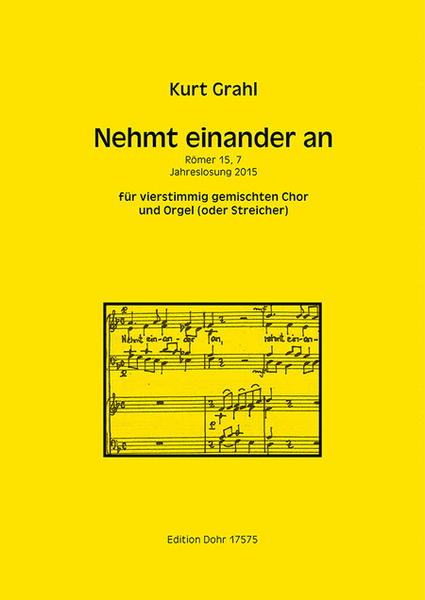 Nehmt einander an für 4stg. gem. Chor und Orgel (oder Streicher) -Jahreslosung 2015-