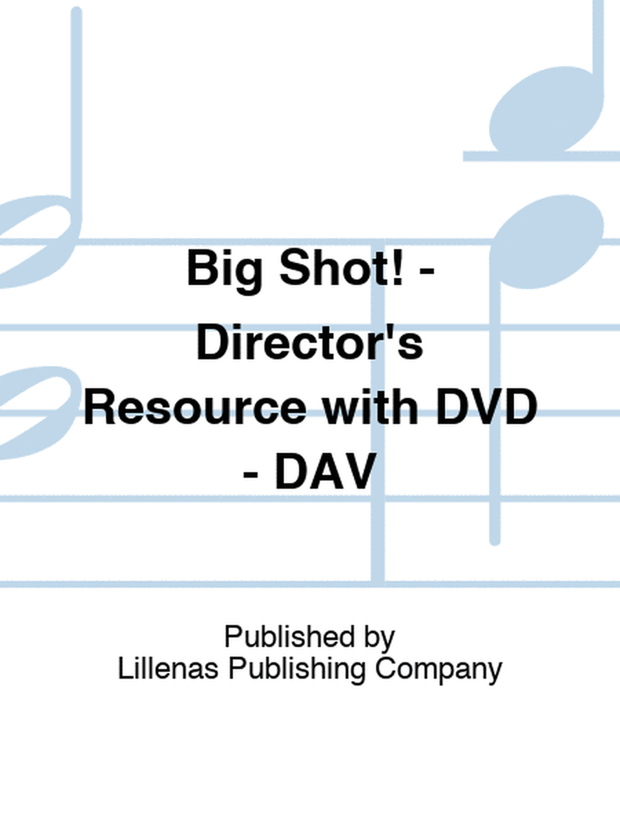 Big Shot! - Director's Resource with DVD - DAV