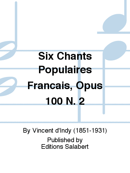 Six Chants Populaires Francais, Opus 100 N. 2