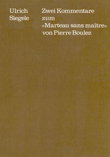 Zwei Kommentare zum  Marteau sans maitre  von Pierre Boulez (Deux commentaires sur le  Marteau sans maitre  de Pierre Boulez)
