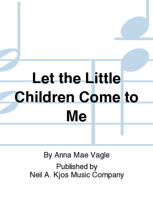 Book cover for Let the Little Children Come to Me