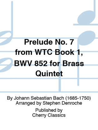 Book cover for Prelude No. 7 from WTC Book 1, BWV 852 for Brass Quintet