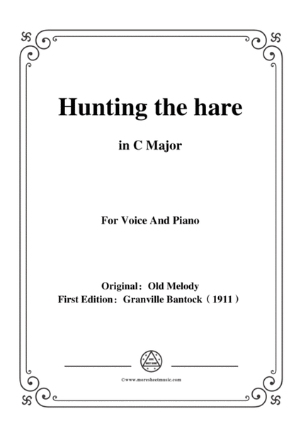 Bantock-Folksong,Hunting the hare(Hela'r 'sgyvarnog),in C Major,for Voice and Piano image number null