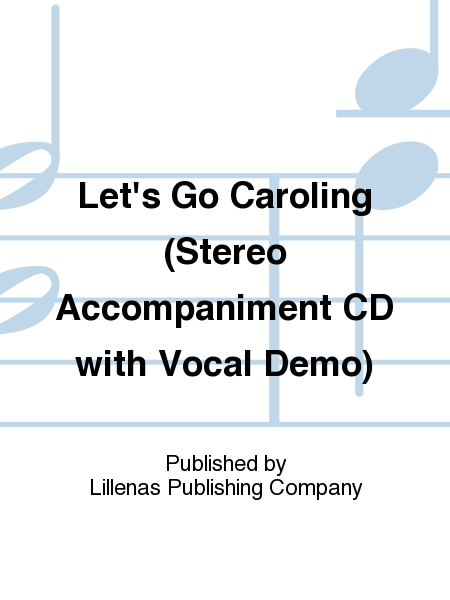 Let's Go Caroling (Stereo Accompaniment CD with Vocal Demo)