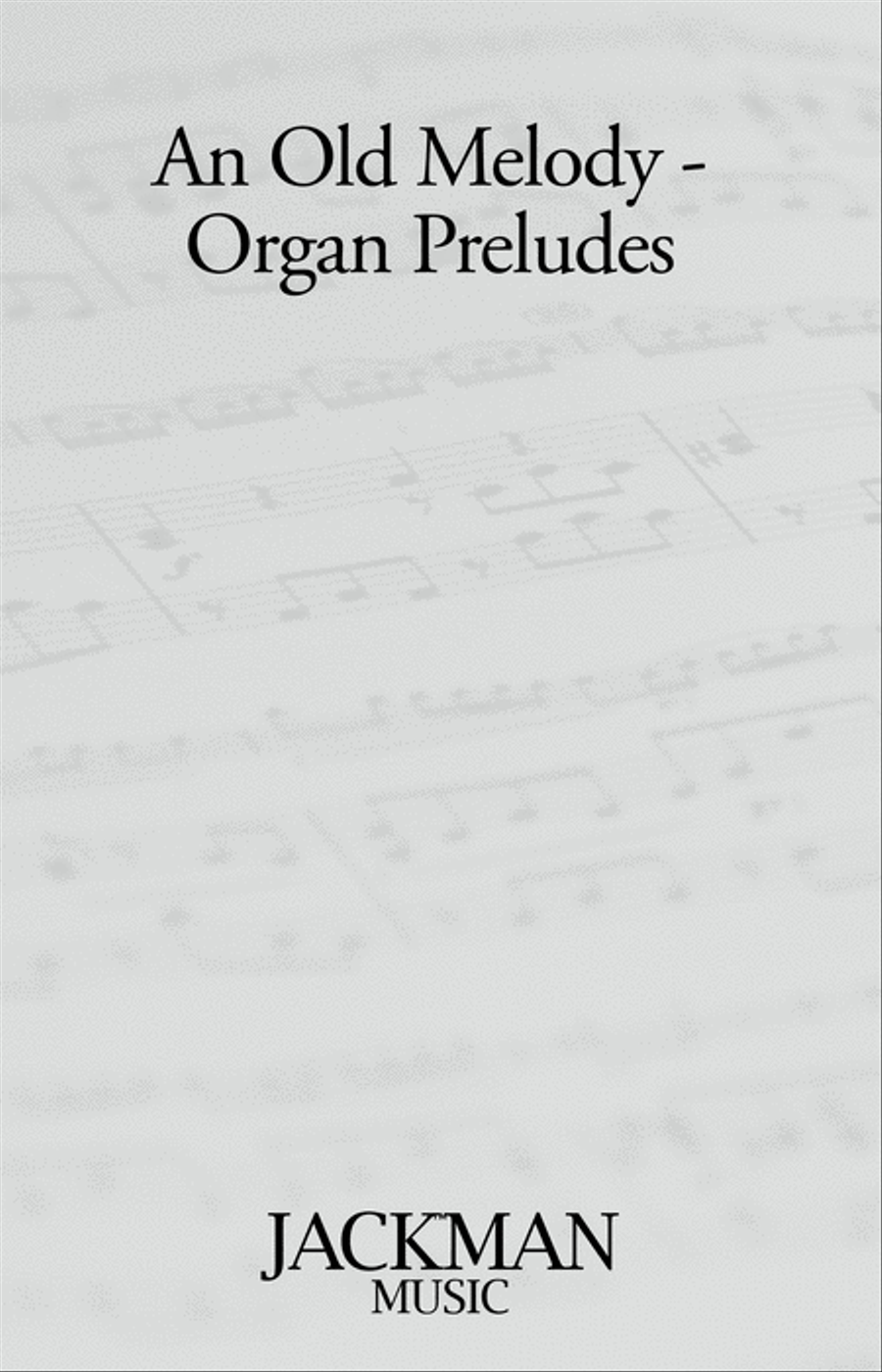 An Old Melody - Organ Preludes image number null