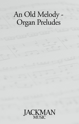 Book cover for An Old Melody - Organ Preludes
