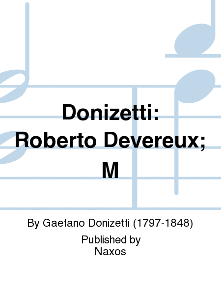 Donizetti: Roberto Devereux; M