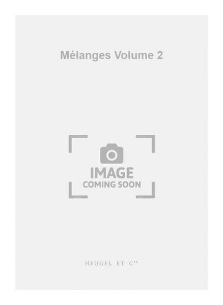Mélanges Volume 2