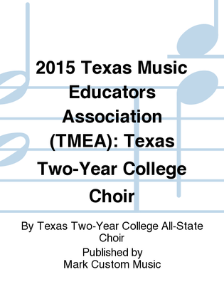 2015 Texas Music Educators Association (TMEA): Texas Two-Year College Choir