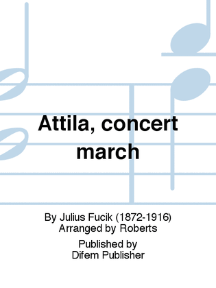 Book cover for Attila, concert march