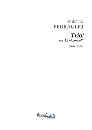 Umberto Pedraglio: TRIO! (ES 994) per 12 violoncelli
