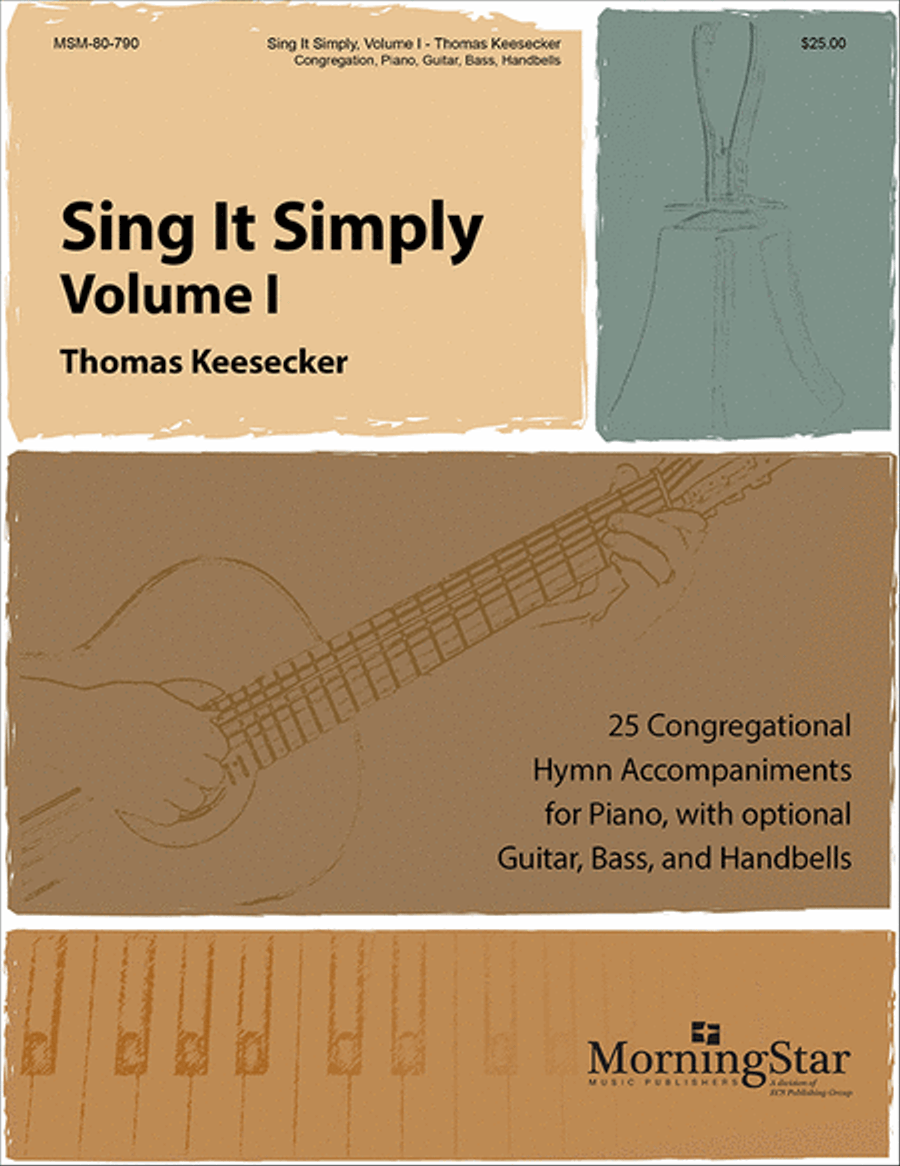 Sing It Simply (25 Congregational Hymn Accompaniments for Piano, with opt. Guitar, Bass, and Handbells) image number null