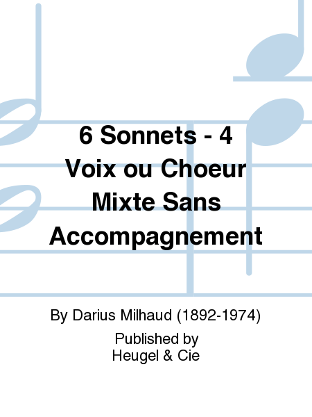 6 Sonnets - 4 Voix ou Choeur Mixte Sans Accompagnement