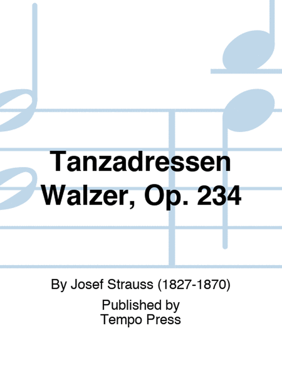 Tanzadressen Walzer, Op. 234