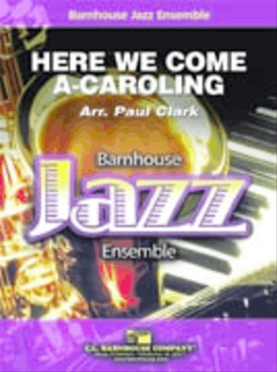 Here We Come A-Caroling Here We Come A-Caroling Jazz Ensemble scores gallery preview page 1