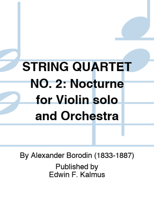 STRING QUARTET NO. 2: Nocturne for Violin solo and Orchestra