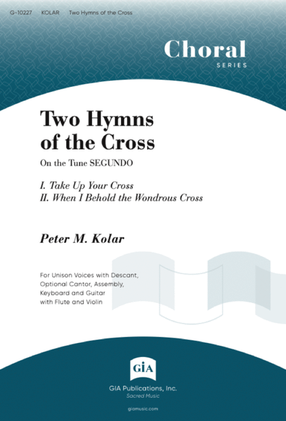 Two Hymns of the Cross on the Tune SEGUNDO