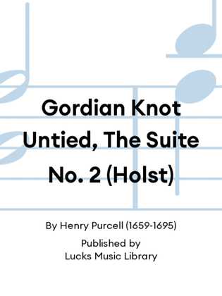 Gordian Knot Untied, The Suite No. 2 (Holst)