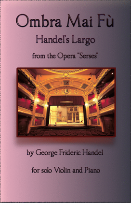 Handel's Largo from Xerxes, Ombra Mai Fù, for solo Violin and Piano