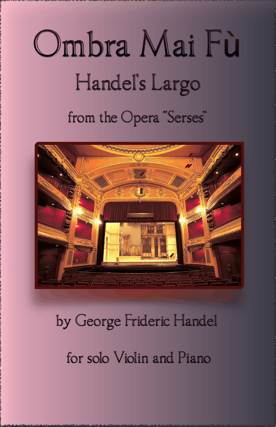 Handel's Largo from Xerxes, Ombra Mai Fù, for solo Violin and Piano