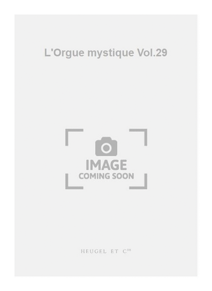 L'Orgue mystique Vol.29
