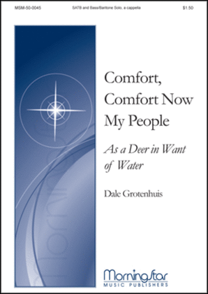 Comfort, Comfort Now My People As a Deer in Want of Water