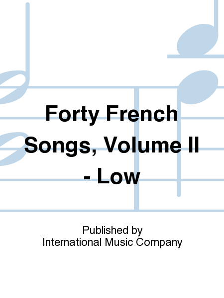 Forty French Songs - Volume II (Low)