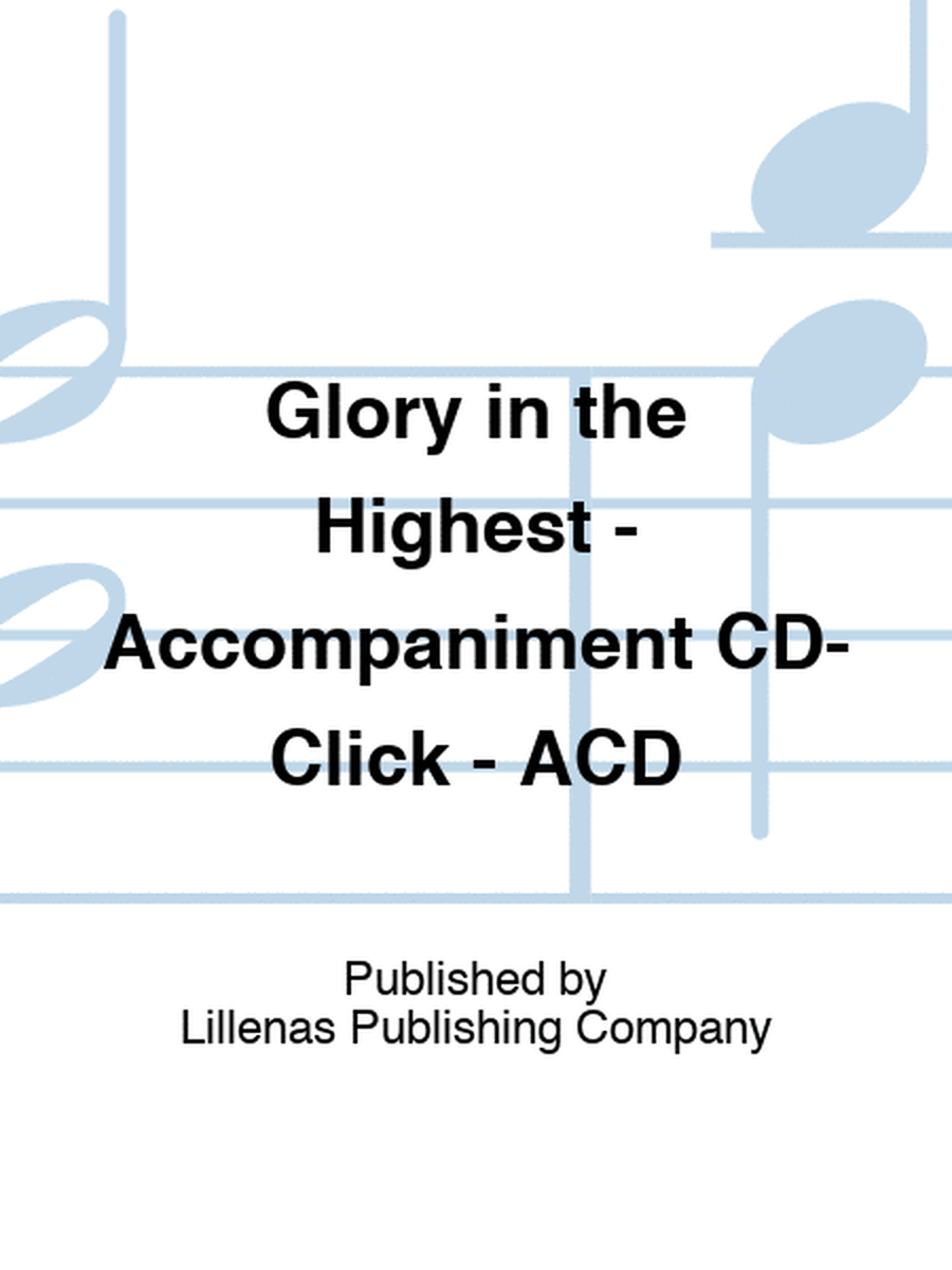 Glory in the Highest - Accompaniment CD-Click - ACD