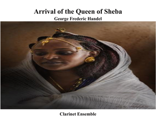 The Arrival of the Queen of Sheba for Clarinet Ensemble