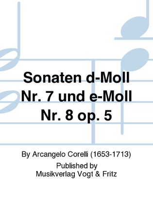 Sonaten d-Moll Nr. 7 und e-Moll Nr. 8 op. 5