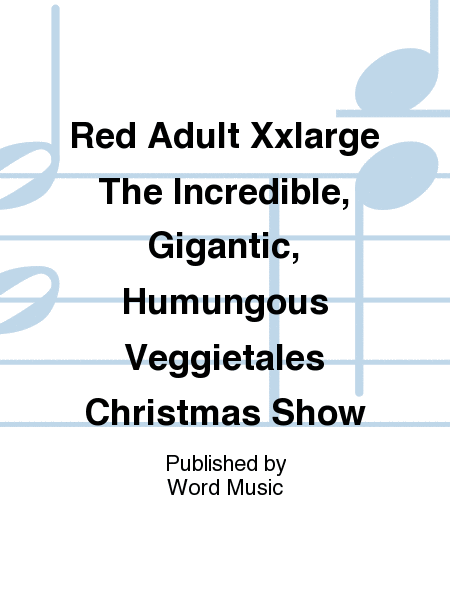 The Incredible, Gigantic, Humongous Veggietales Christmas Show - T-Shirt - Adult XXLarge