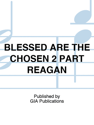 Book cover for BLESSED ARE THE CHOSEN 2 PART REAGAN